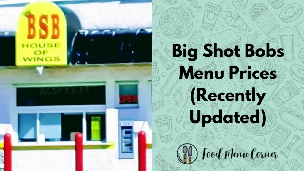 big shot bobs menu prices food menu corner