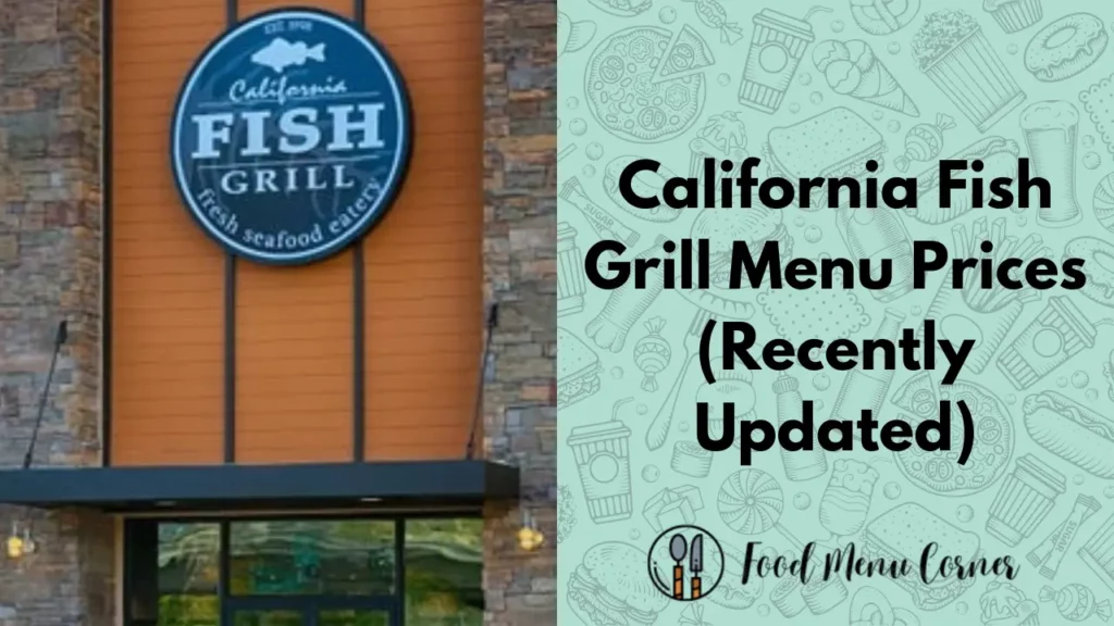 california fish grill menu prices food menu corner