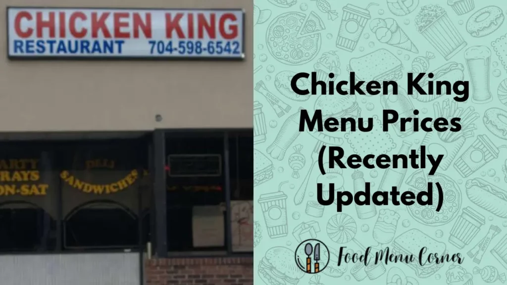 chicken king menu prices food menu corner