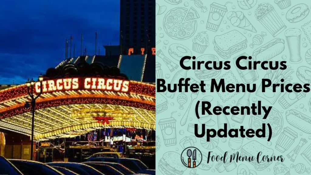 circus circus buffet menu prices food menu corner