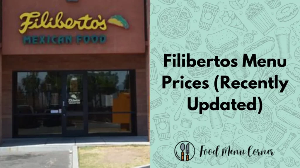 filibertos menu prices food menu corner