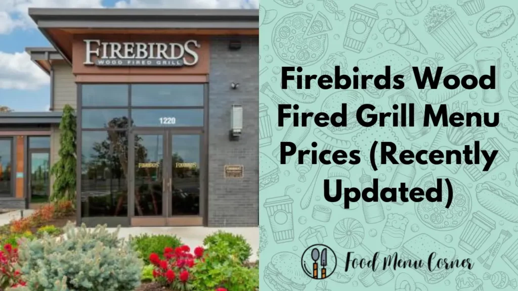 firebirds wood fired grill menu prices food menu corner
