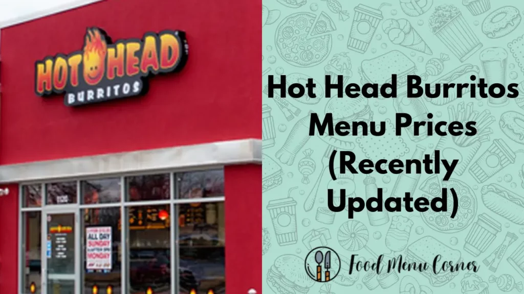 hot head burritos menu prices food menu corner