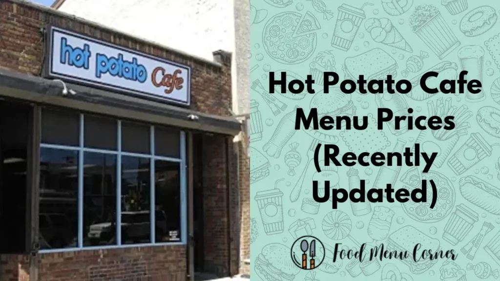 hot potato cafe menu prices food menu corner