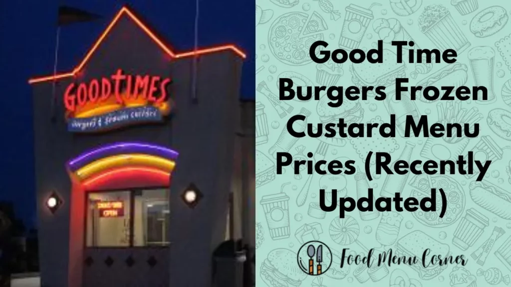 good time burgers frozen custard menu prices food menu corner