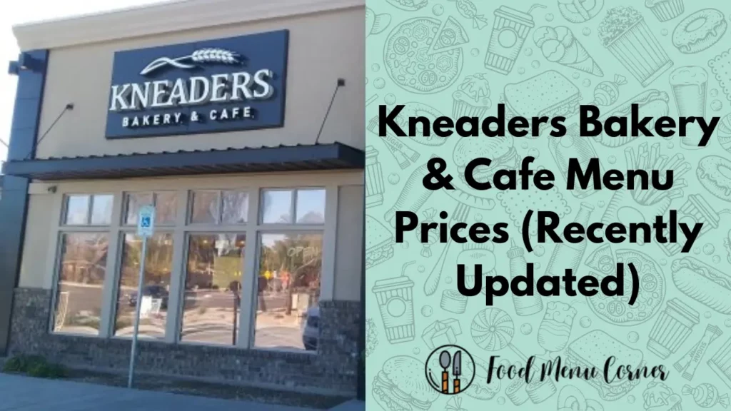kneaders bakery & cafe menu prices food menu corner