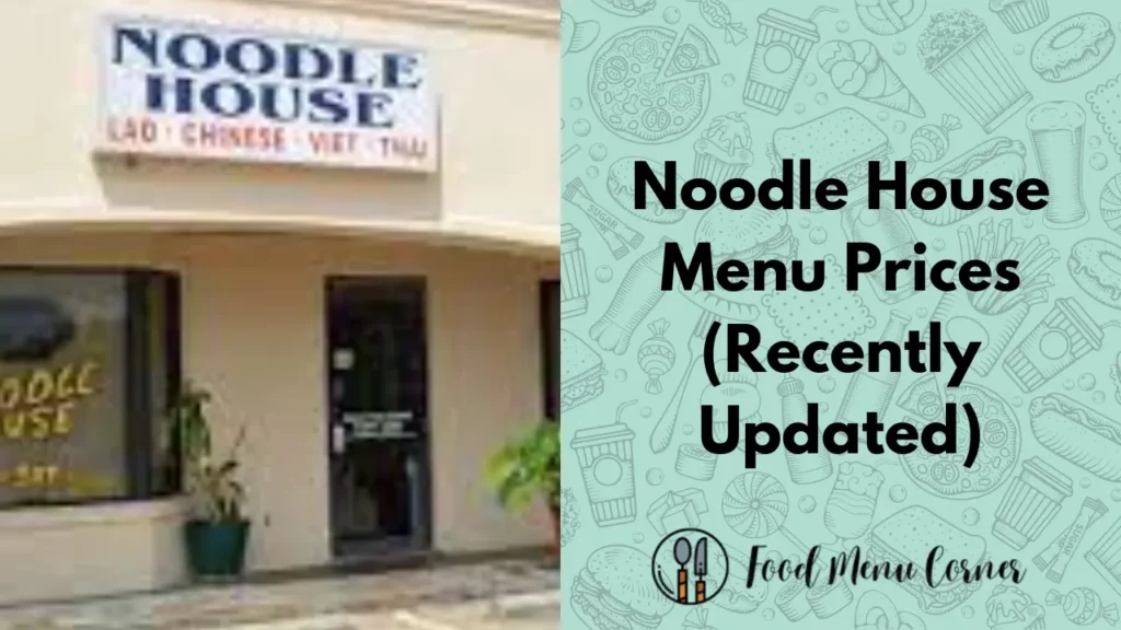 noodle house menu prices food menu corner