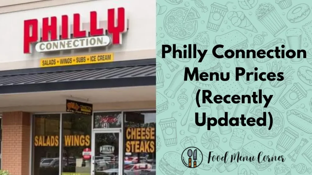 philly connection menu prices food menu corner