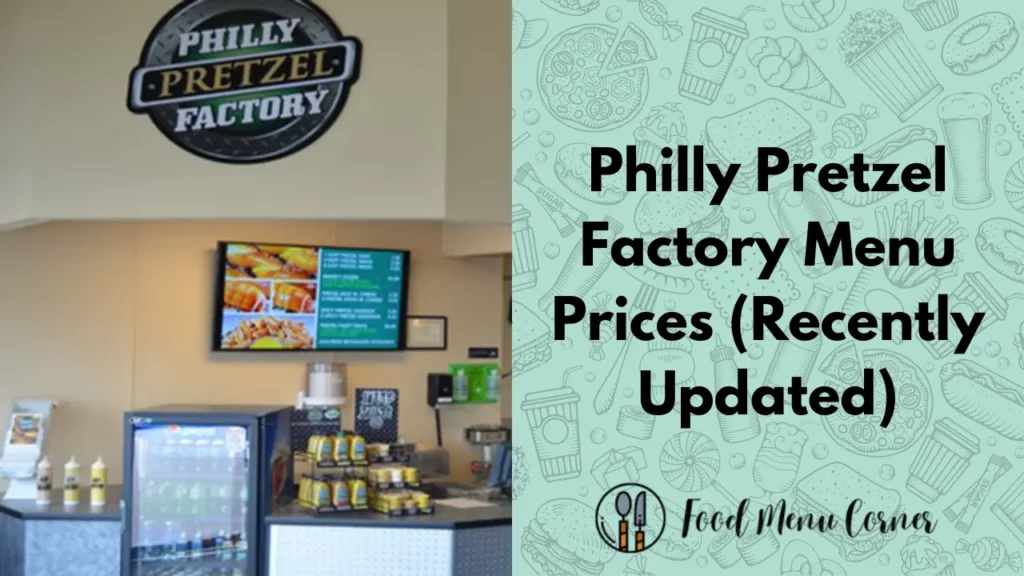 philly pretzel factory menu prices food menu corner