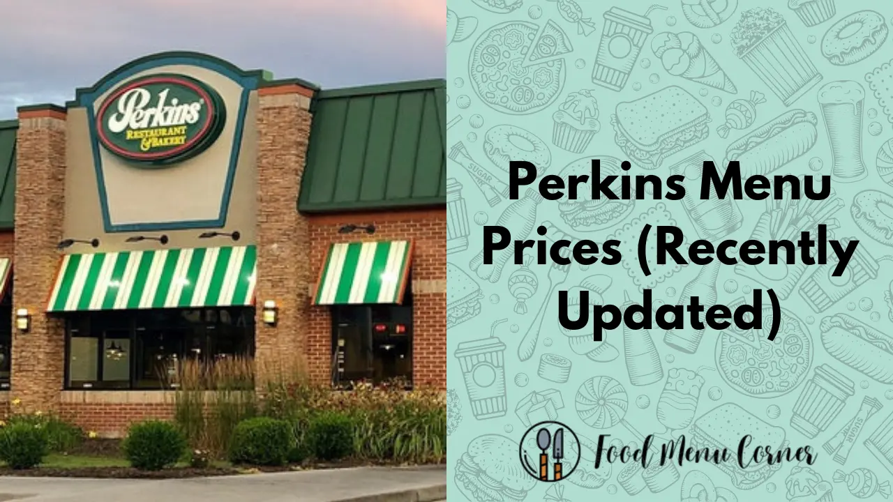 Perkins Menu Prices (Updated December 2023)