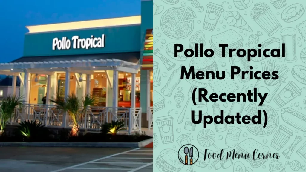 pollo tropical menu prices food menu corner