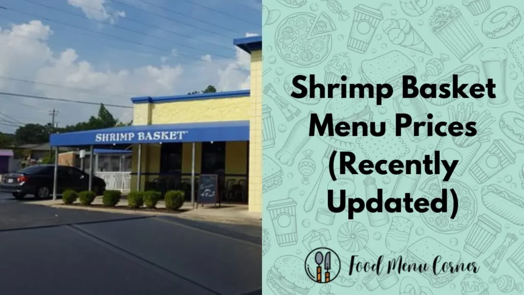 shrimp basket menu prices food menu corner