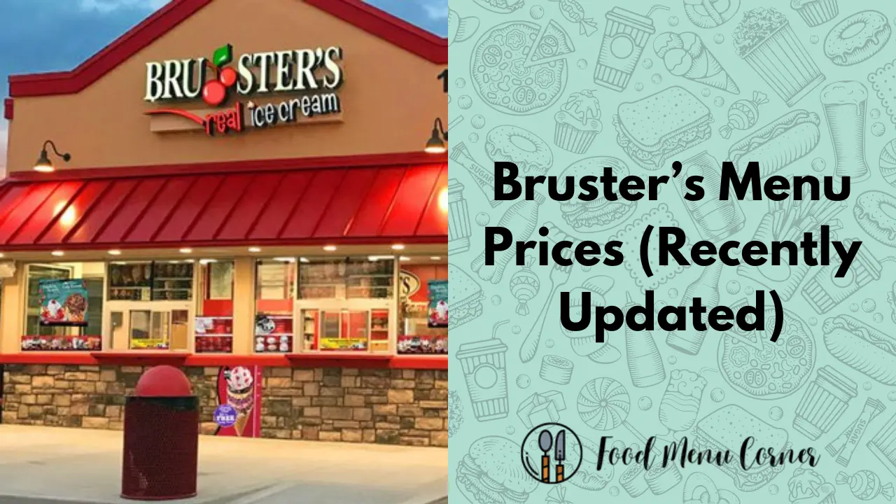 Bruster’s Menu Prices (Updated 2024)