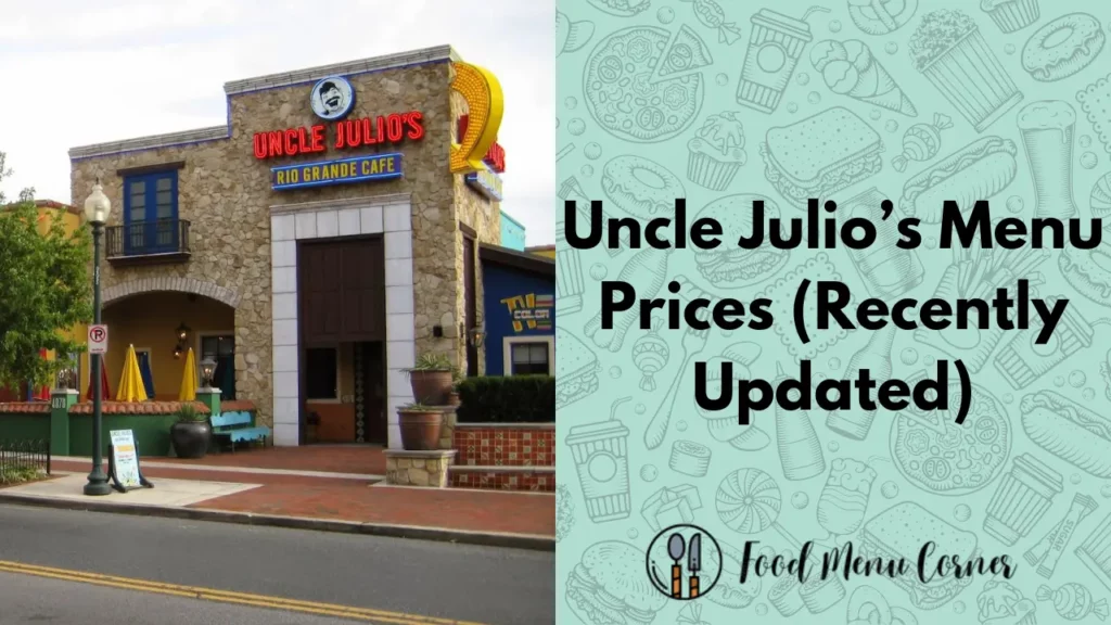 uncle julios menu prices food menu corner