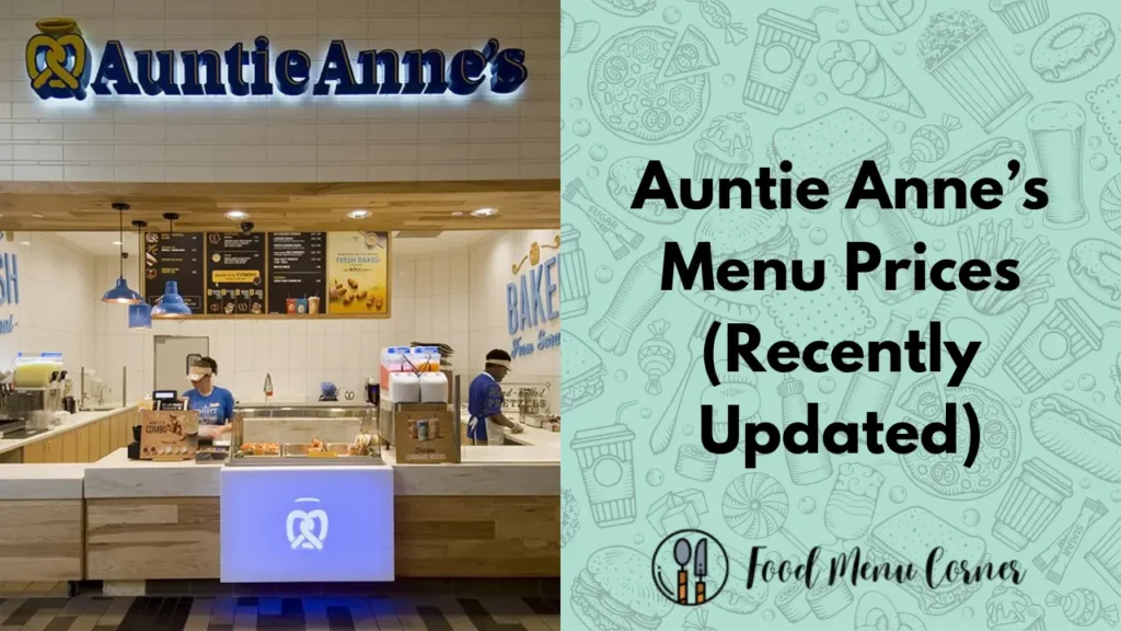 auntie annes menu prices food menu corner